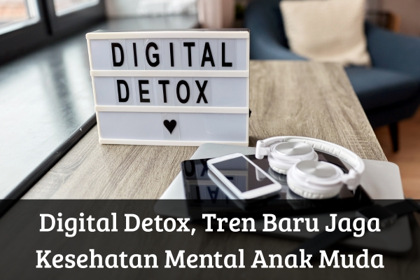 Digital Detox, Tren Baru Jaga Kesehatan Mental Anak Muda