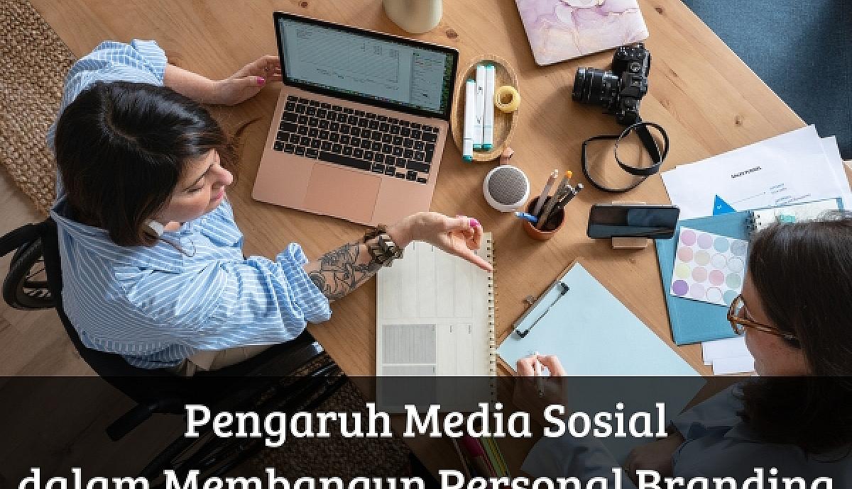 Pengaruh Media Sosial dalam Membangun Personal Branding