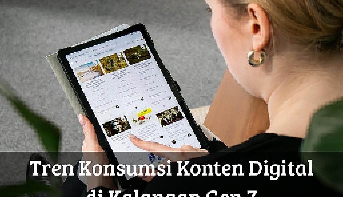 Tren Konsumsi Konten Digital di Kalangan Gen Z