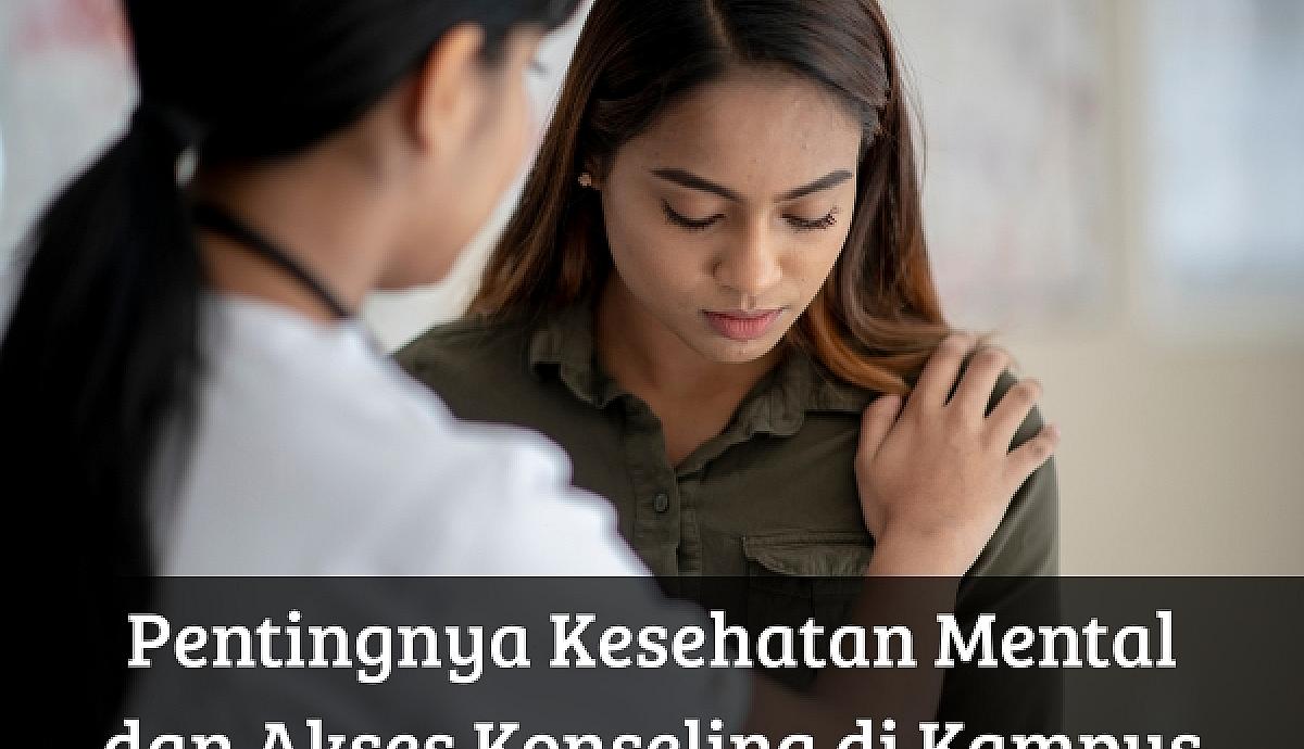 Pentingnya Kesehatan Mental dan Akses Konseling di Kampus