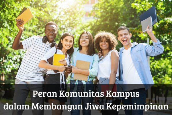Peran Komunitas Kampus dalam Membangun Jiwa Kepemimpinan