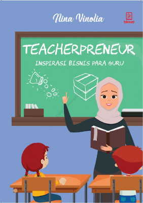 Tips Mengembangkan Diri Bagi Teacherpreneur