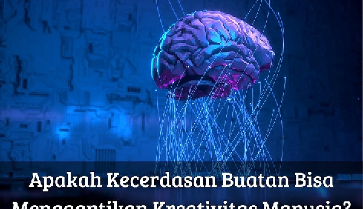 Apakah Kecerdasan Buatan Bisa Menggantikan Kreativitas Manusia?