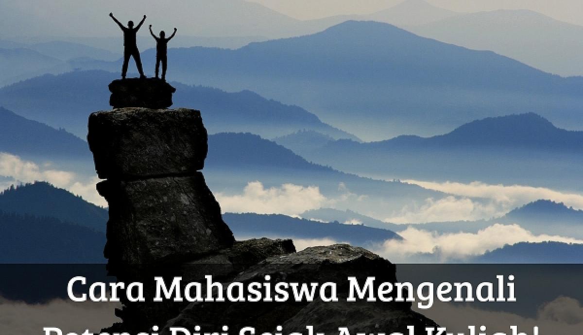 Cara Mahasiswa Mengenali Potensi Diri Sejak Awal Kuliah!