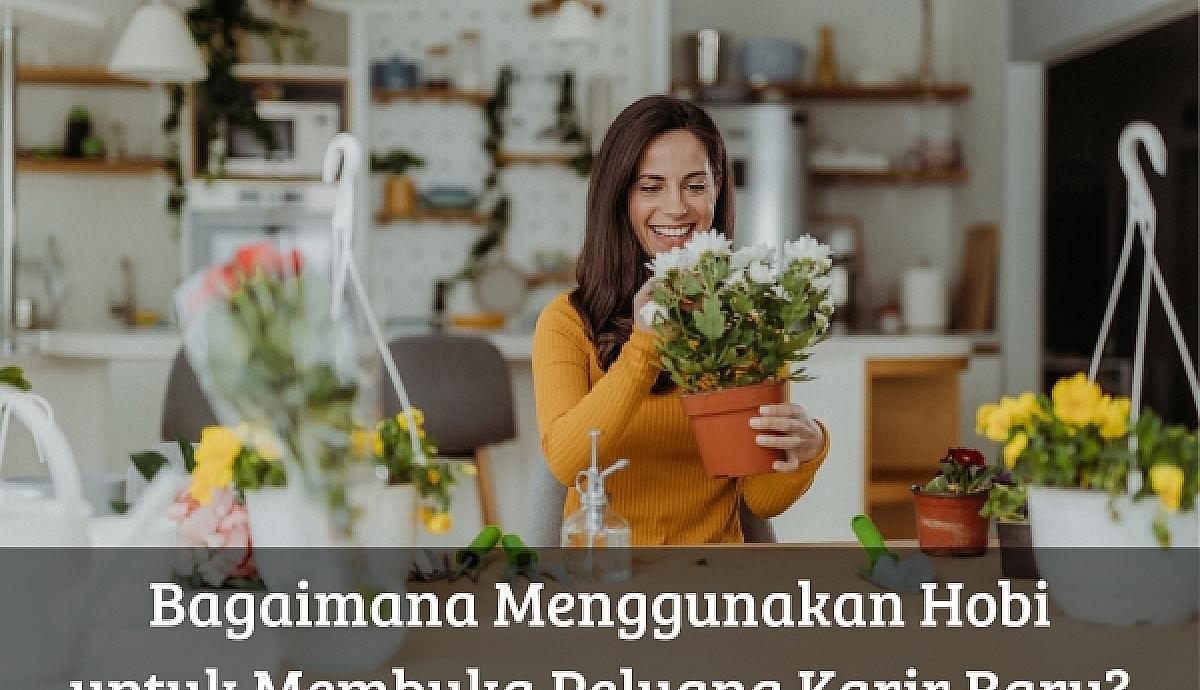 Bagaimana Menggunakan Hobi untuk Membuka Peluang Karir Baru?