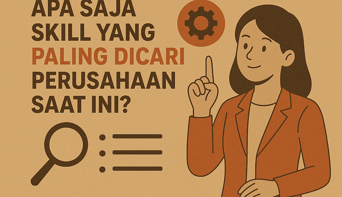 Apa saja skill yang paling dicari perusahaan saat ini?