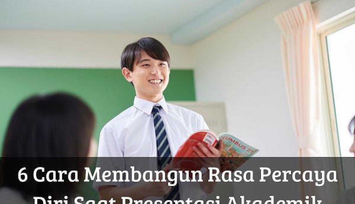 6 Cara Membangun Rasa Percaya Diri Saat Presentasi Akademik