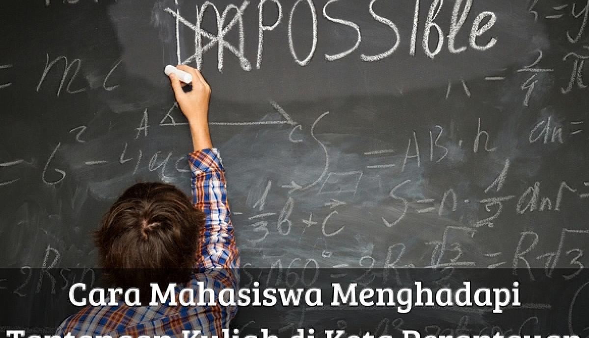Cara Mahasiswa Menghadapi Tantangan Kuliah di Kota Perantauan