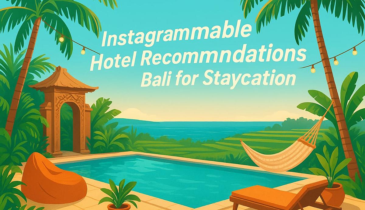 Instagrammable Hotels recomdection Bali for  Staycation