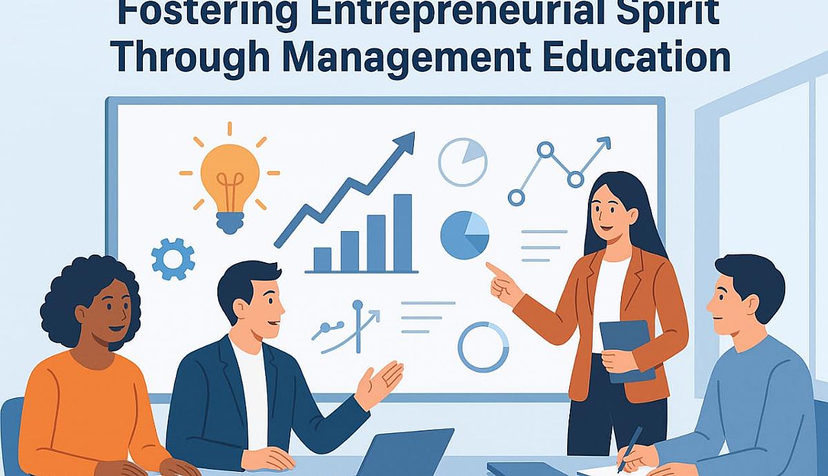 "Fostering Entrepreneurial Spirit Through Management Education"