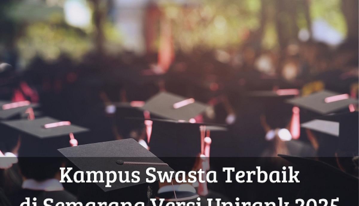 Kampus Swasta Terbaik di Semarang Versi Unirank 2025