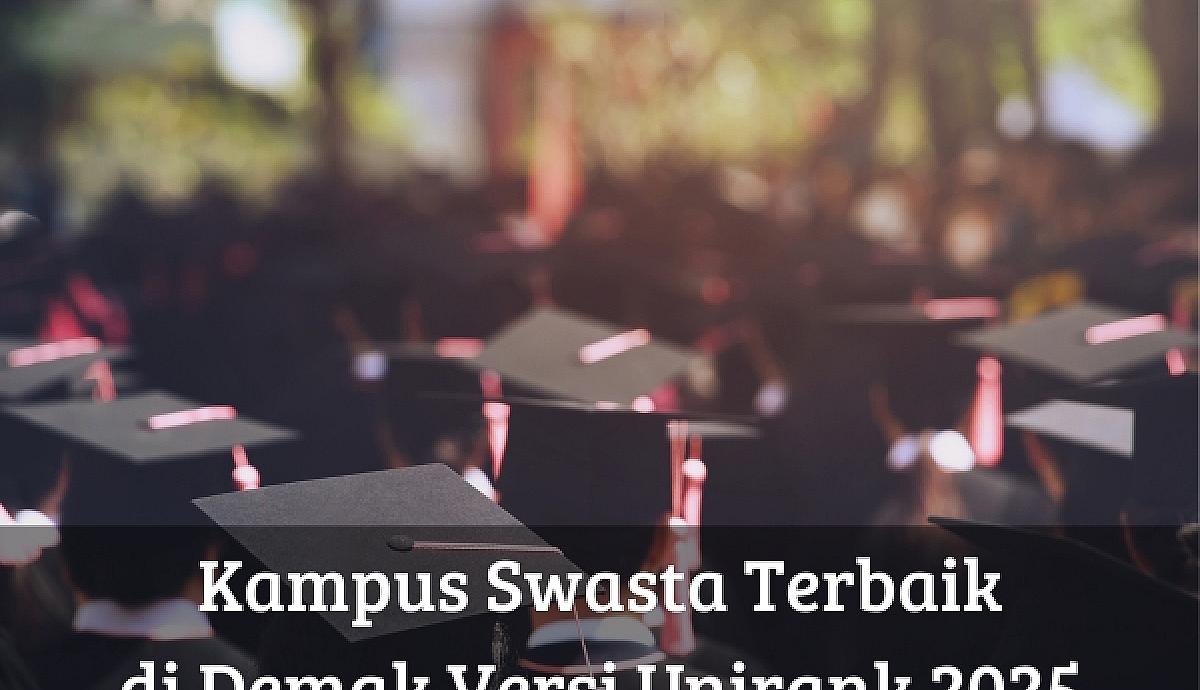 Kampus Swasta Terbaik yang Ada di Demak Versi Unirank 2025