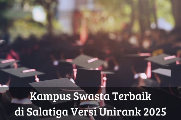 Kampus Swasta Terbaik yang Ada di Salatiga Versi Unirank 2025
