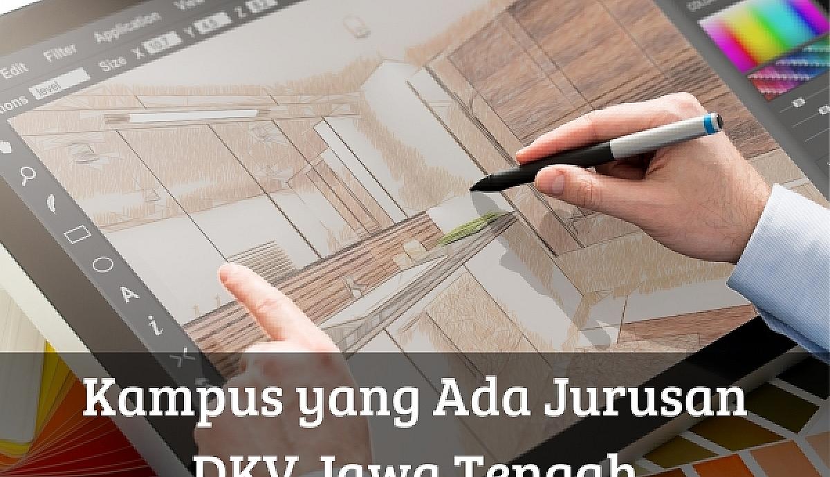 Kampus yang Ada Jurusan DKV Jawa Tengah