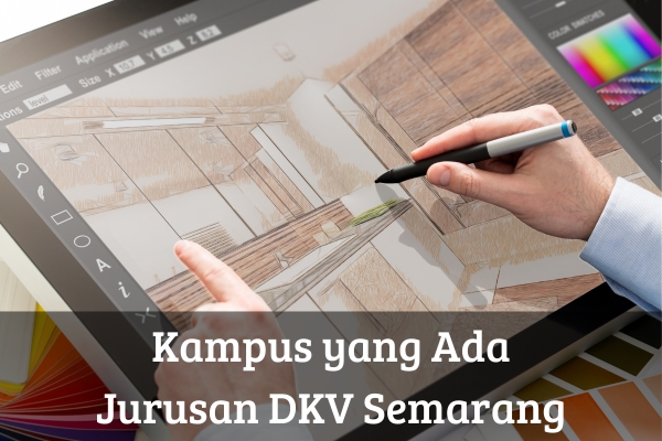 Kampus yang Ada Jurusan DKV Semarang