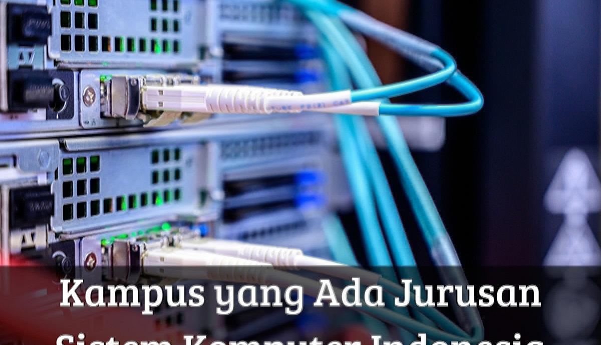 Kampus yang Ada Jurusan Sistem Komputer Indonesia