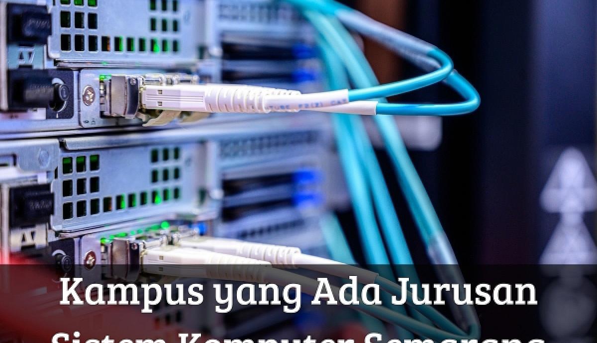 Kampus yang Ada Jurusan Sistem Komputer Semarang