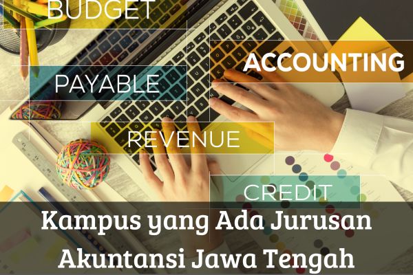 Kampus yang Ada Jurusan Akuntansi Jawa Tengah