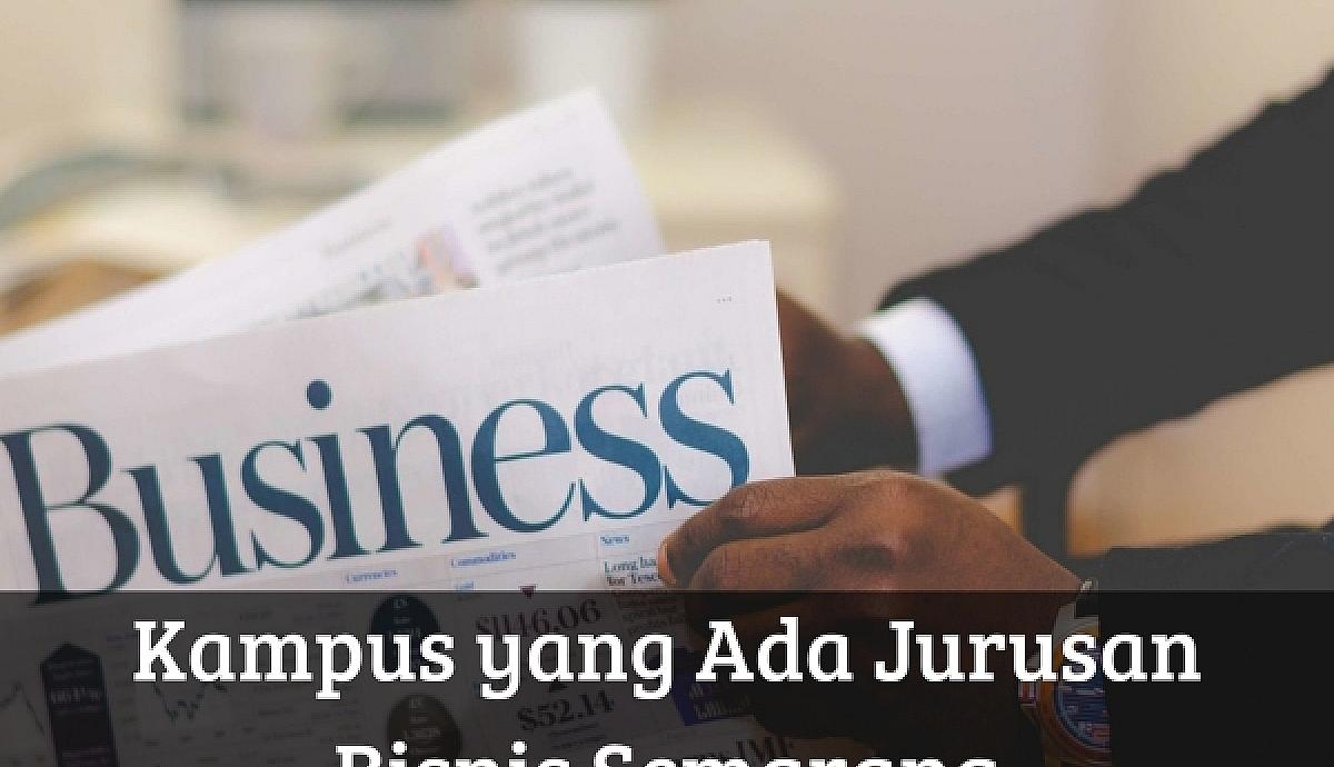 Kampus yang Ada Jurusan Bisnis Semarang