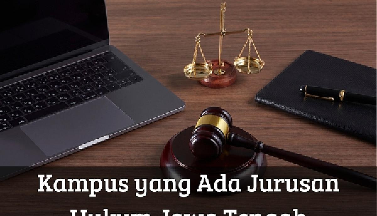 Kampus yang Ada Jurusan Hukum Jawa Tengah