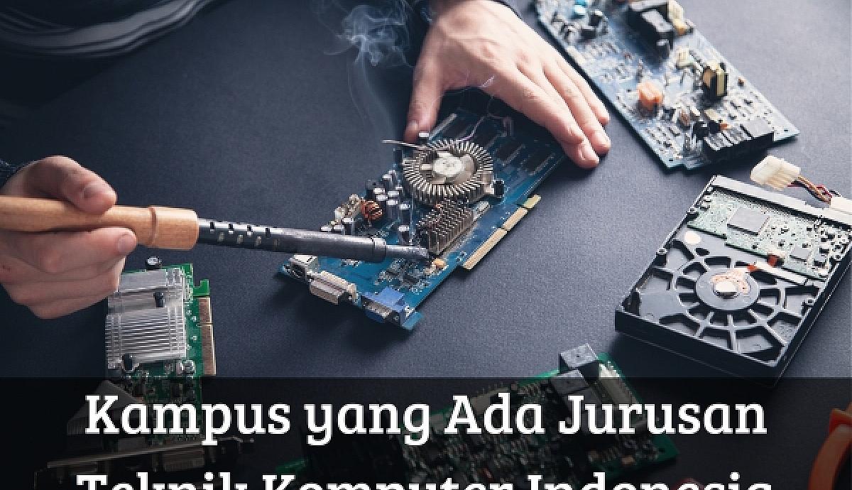 Kampus yang Ada Jurusan Teknik Komputer Indonesia