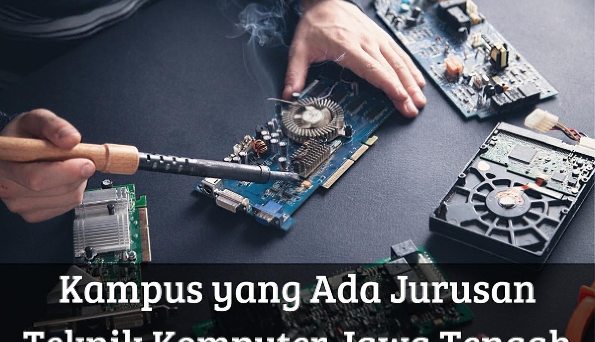 Kampus yang Ada Jurusan Teknik Komputer Jawa Tengah