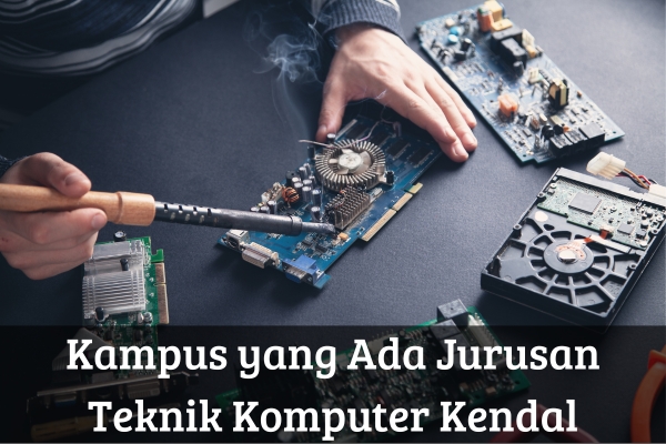 Kampus yang Ada Jurusan Teknik Komputer Kendal