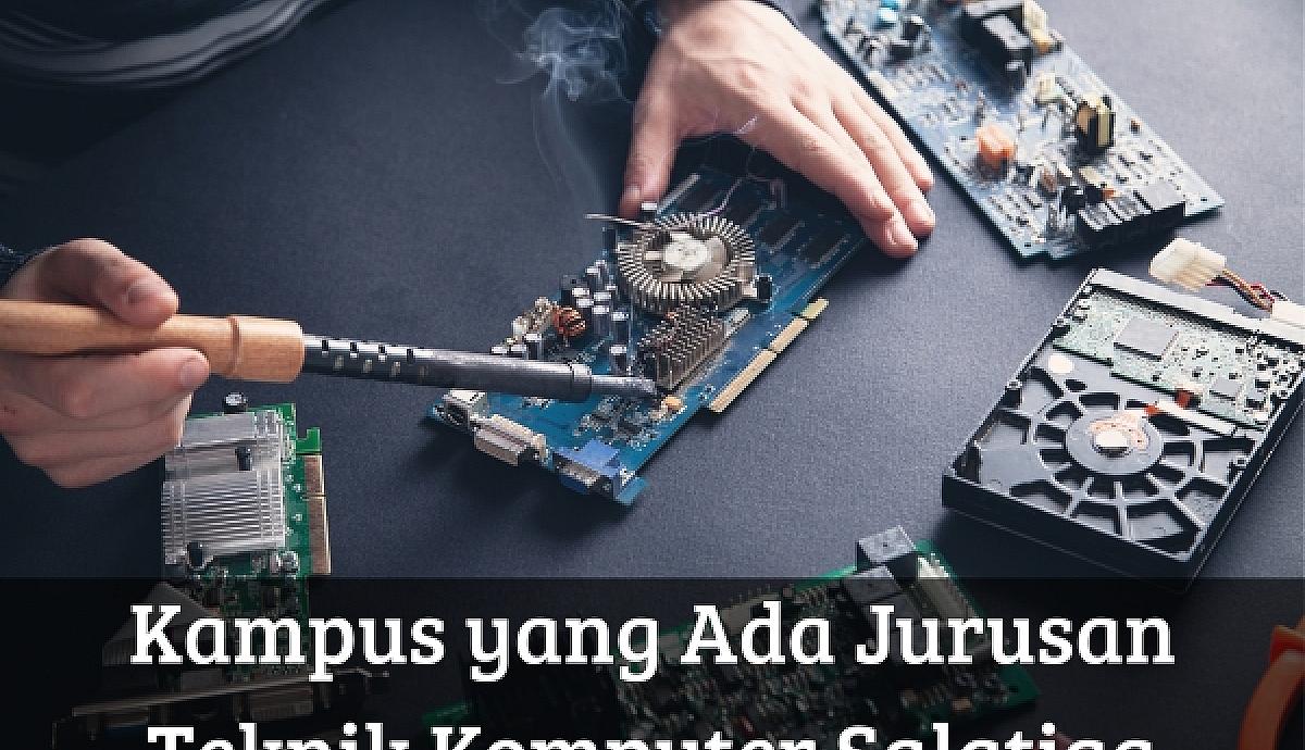 Kampus yang Ada Jurusan Teknik Komputer Salatiga