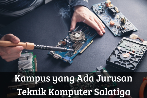 Kampus yang Ada Jurusan Teknik Komputer Salatiga