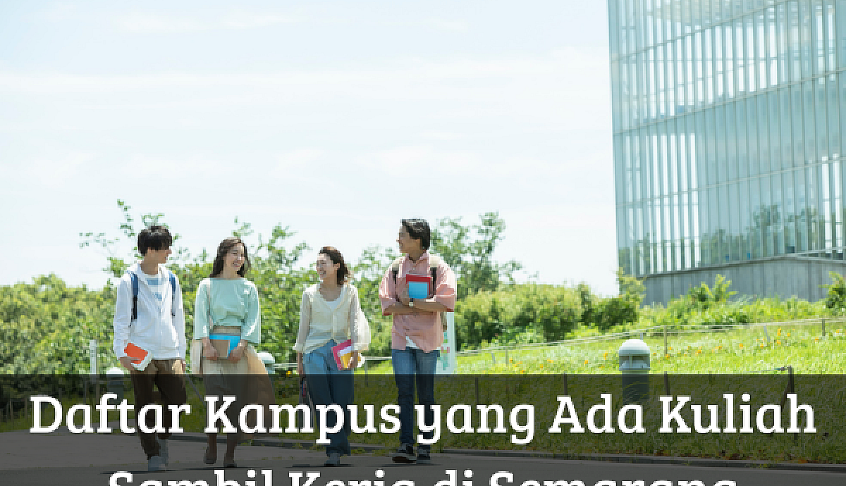 Daftar Kampus yang Ada Kuliah Sambil Kerja di Semarang