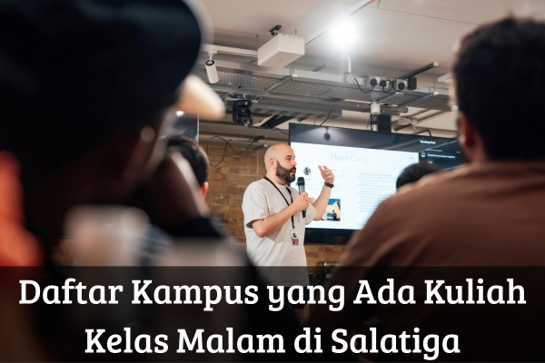 Daftar Kampus yang Ada Kuliah Kelas Malam di Salatiga