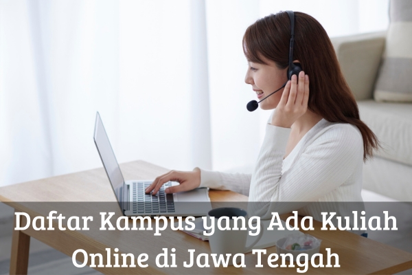 Daftar Kampus yang Ada Kuliah Online di Jawa Tengah