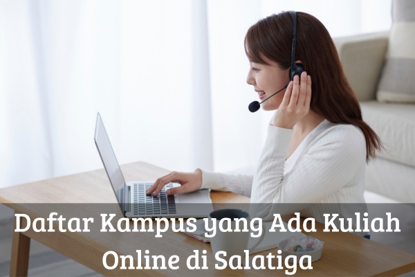 Daftar Kampus yang Ada Kuliah Online di Salatiga