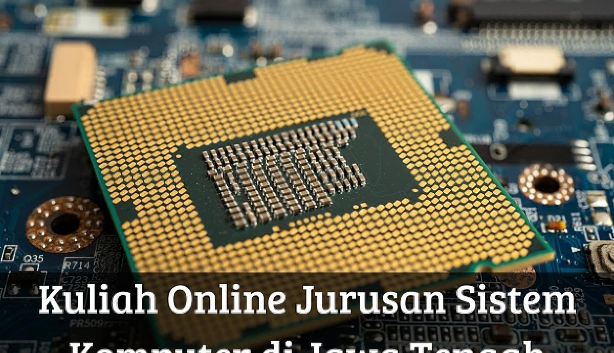 Kuliah Online Jurusan Sistem Komputer di Jawa Tengah