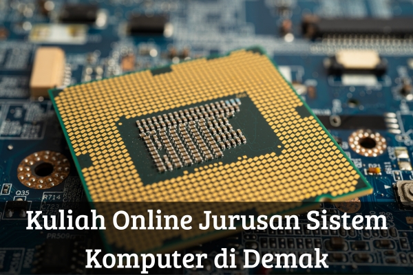 Kuliah Online Jurusan Sistem Komputer di Demak