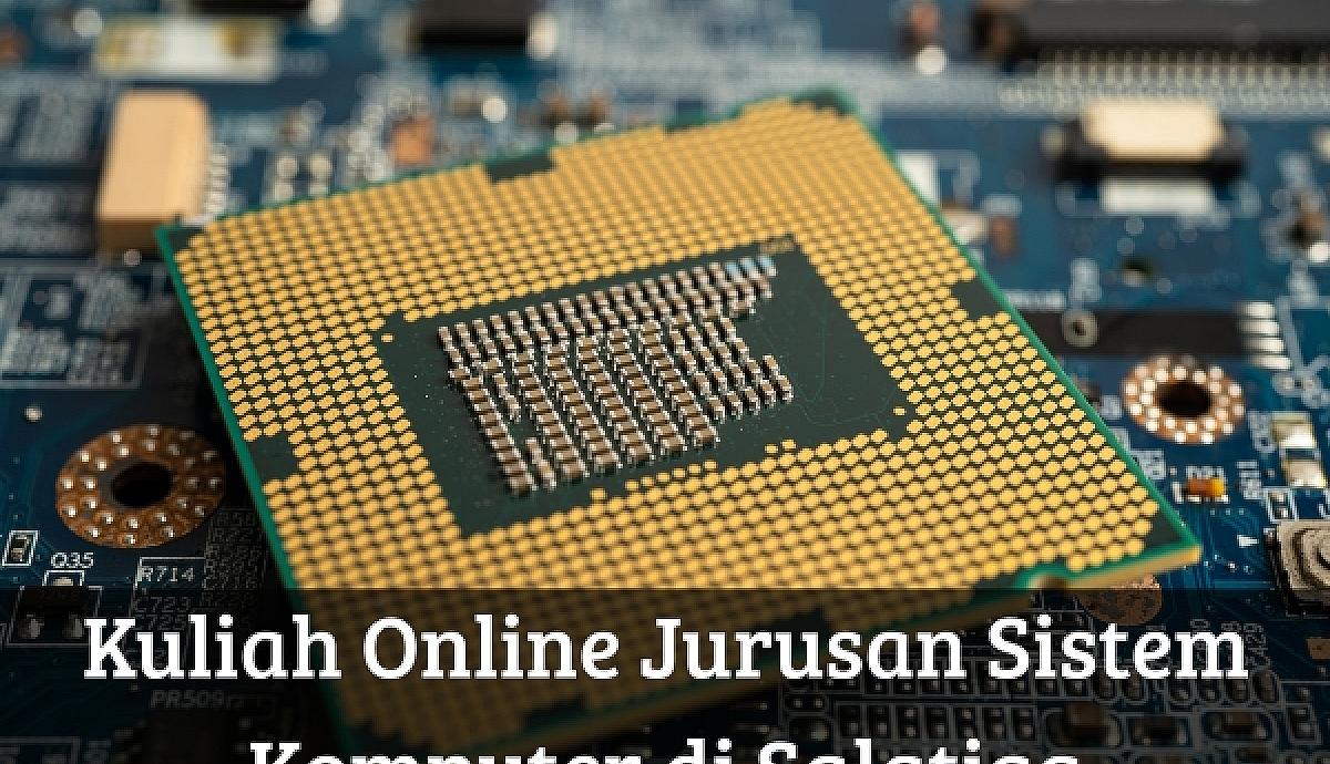 Kuliah Online Jurusan Sistem Komputer di Salatiga