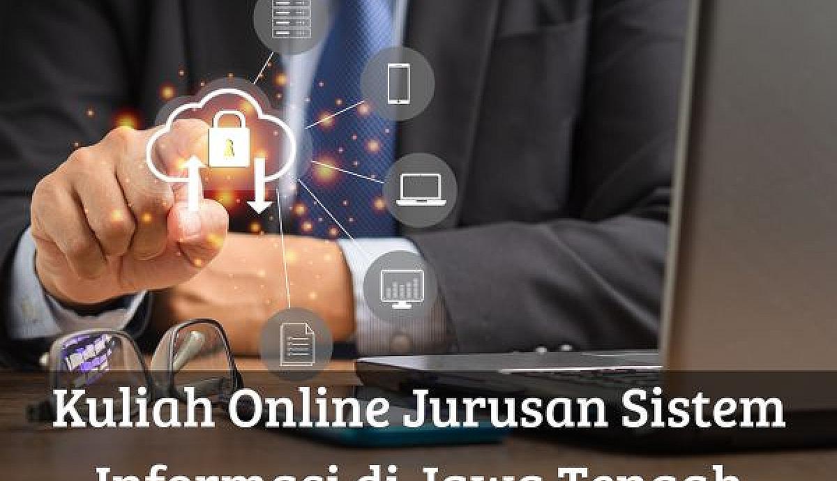 Kuliah Online Jurusan Sistem Informasi di Jawa Tengah