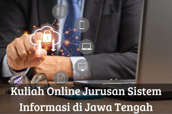 Kuliah Online Jurusan Sistem Informasi di Jawa Tengah