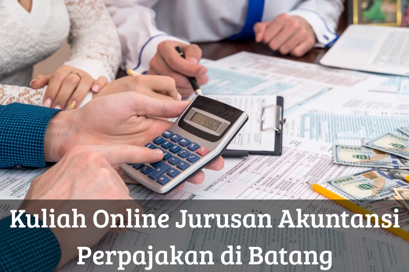 Kuliah Online Jurusan Akuntansi Perpajakan di Batang