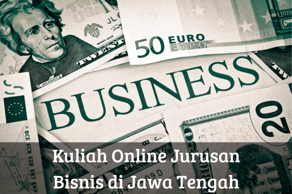Kuliah Online Jurusan Bisnis di Jawa Tengah