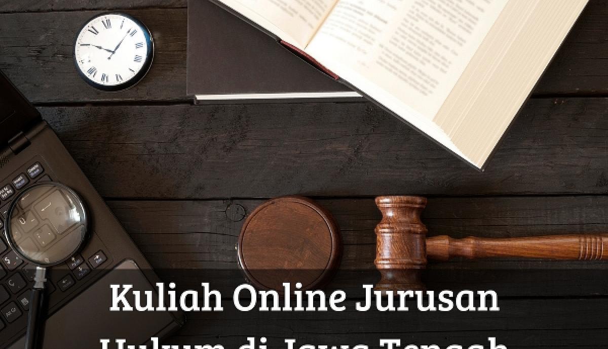 Kuliah Online Jurusan Hukum di Jawa Tengah