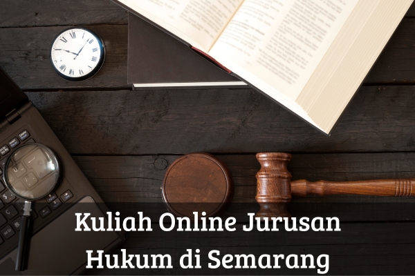 Kuliah Online Jurusan Hukum di Semarang