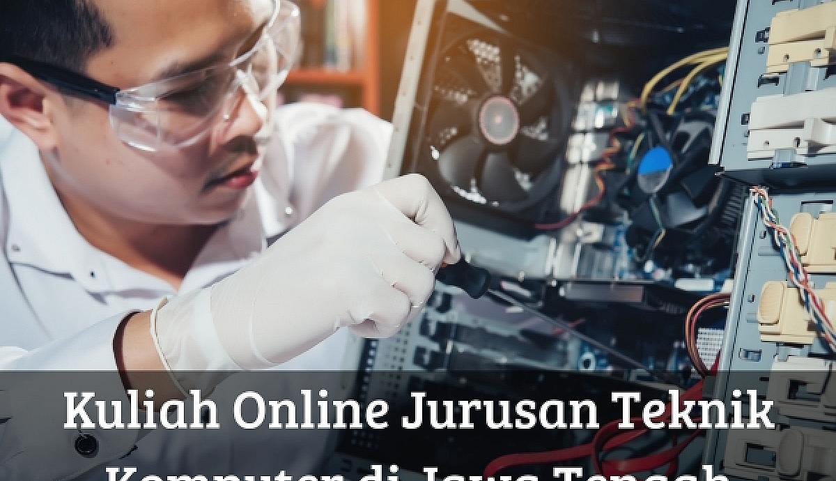 Kuliah Online Jurusan Teknik Komputer di Jawa Tengah