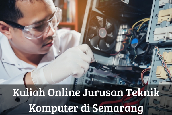 Kuliah Online Jurusan Teknik Komputer di Semarang