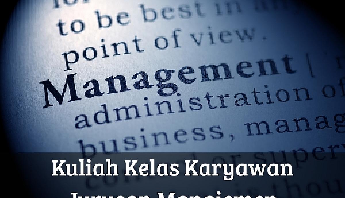 Kuliah Kelas Karyawan Jurusan Manajemen