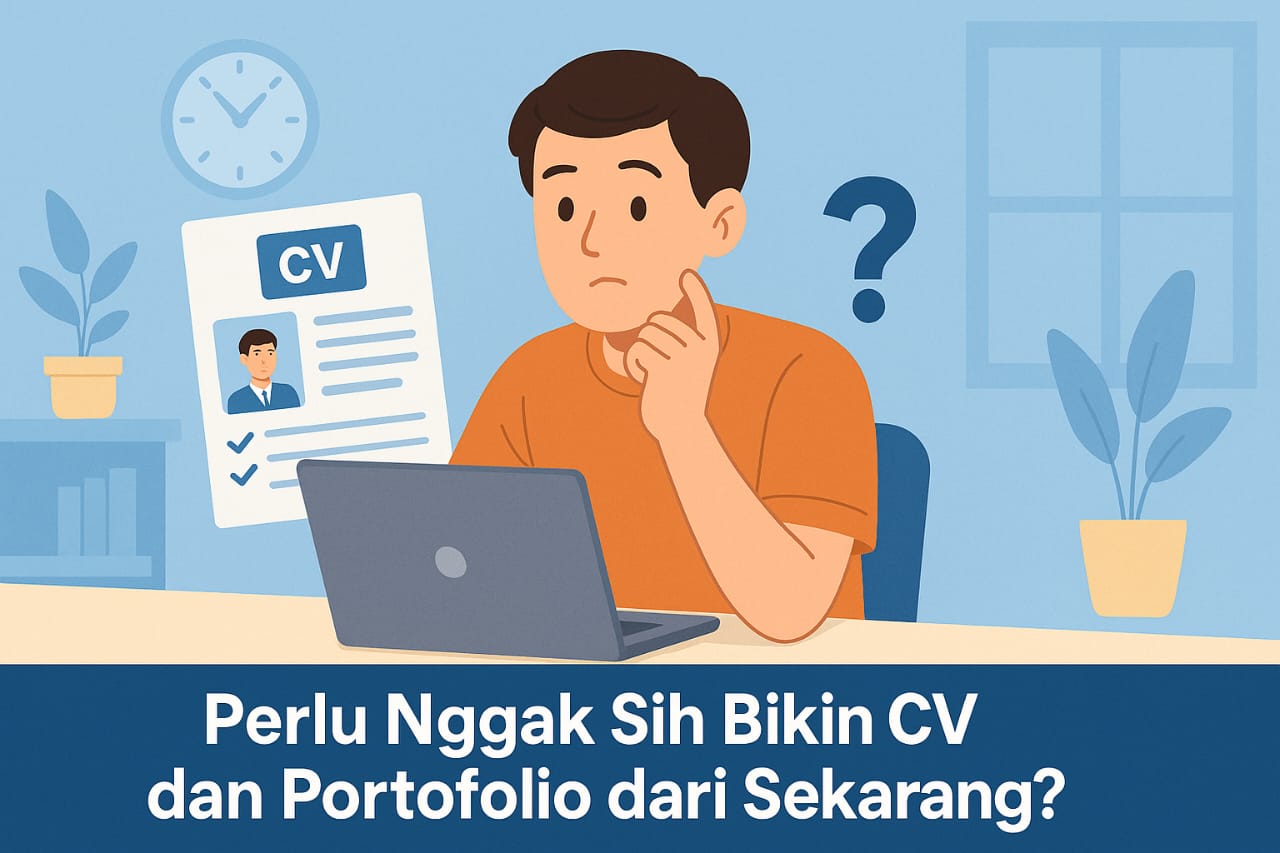 Perlu Nggak sih Bikin CV dan Portofolio dari Sekarang?