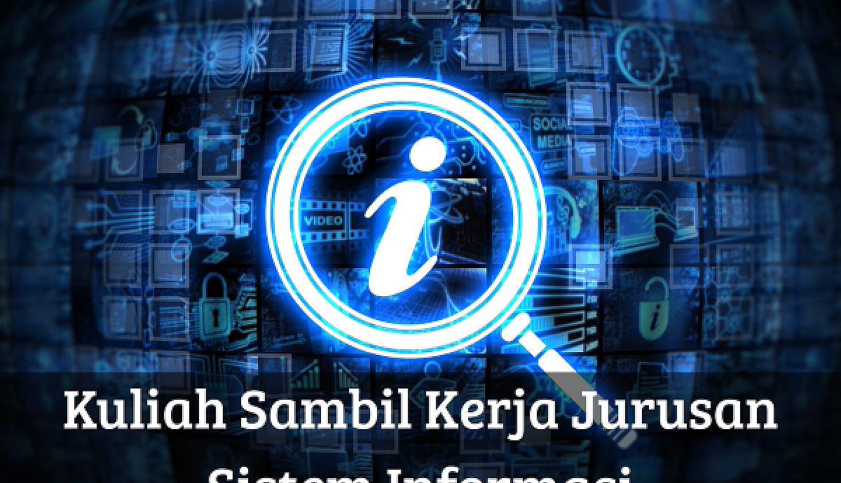 Kuliah Sambil Kerja Jurusan Sistem Informasi