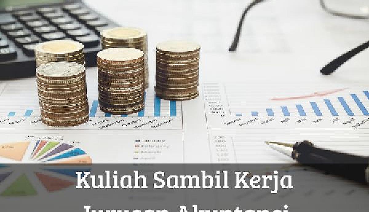 Kuliah Sambil Kerja Jurusan Akuntansi