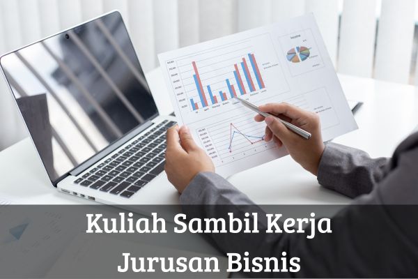 Kuliah Sambil Kerja Jurusan Bisnis