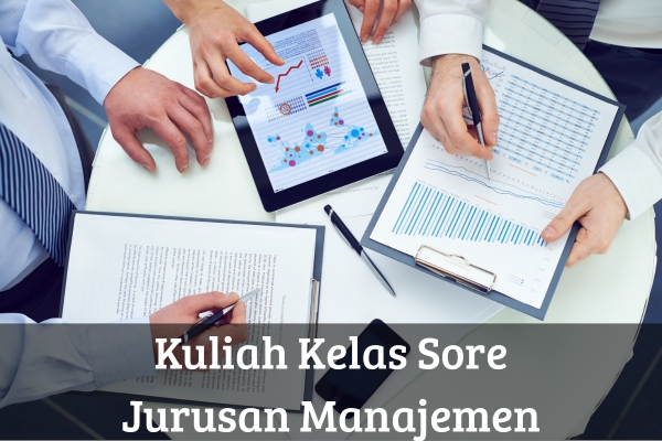 Kuliah Kelas Sore Jurusan Manajemen